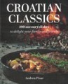 Andrea Pisac – Croatian Classics: 100 Savoury Dishes to delight your family and friends