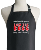 Apron - While I Have This Apron On - I Am The Boss - any questions? - Red White