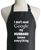 Apron - I Don't Need Google My HUSBAND Knows Everything