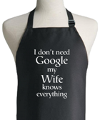 Apron - I Don't Need Google My WIFE Knows Everything