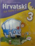 Ante Bezen - Hrvatski Za Tebe I Mene 3 - Udzbenik  iz Hrvatskoga jezika za treci  razred osnovne skole - 2006 1st edition