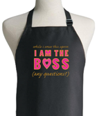 Apron - While I Have This Apron On - I Am The Boss - any questions? - Pink Yellow